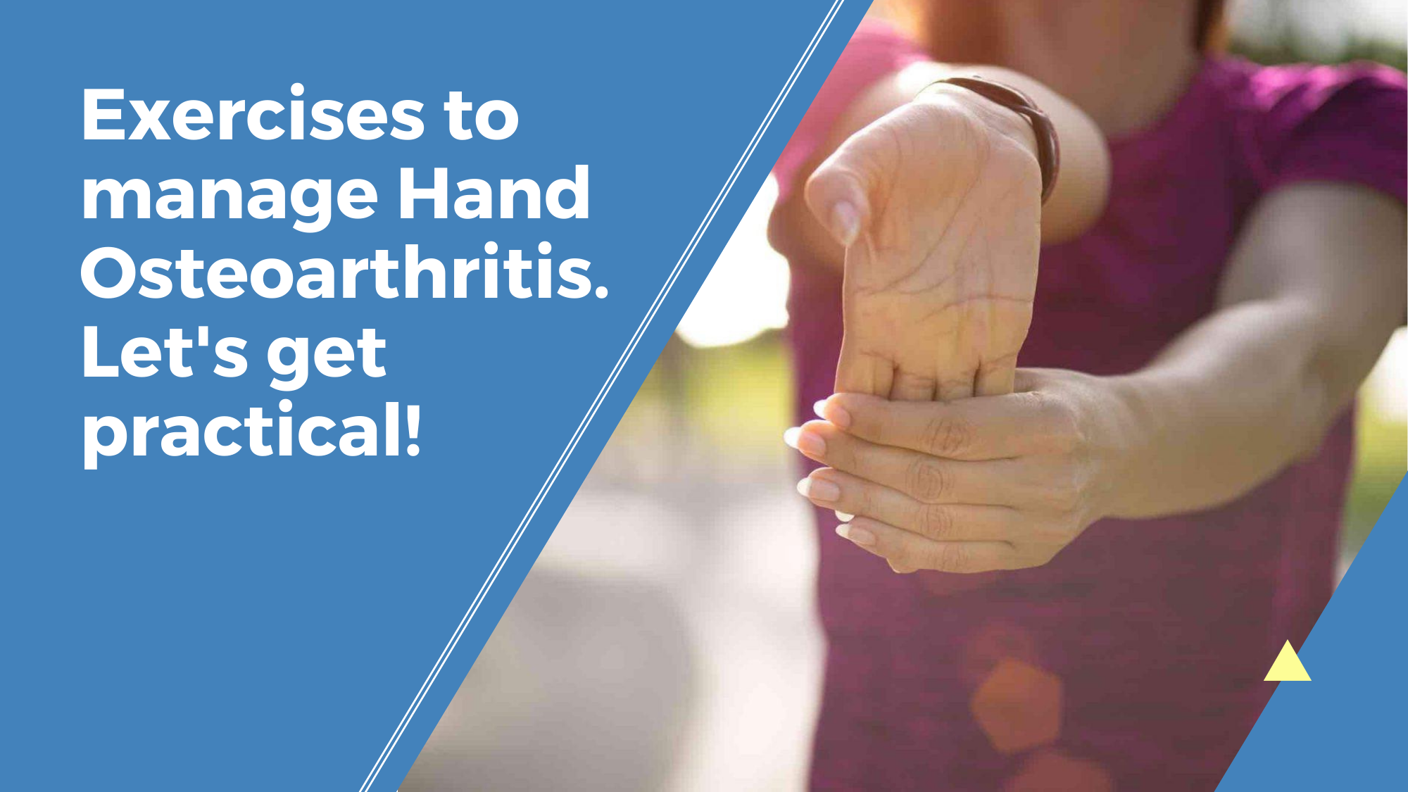 Exercises to manage Hand Osteoarthritis. Let's get practical!